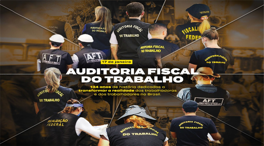 134 Anos da Auditoria Fiscal do Trabalho